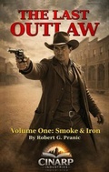 Cover: The Last Outlaw Volume One - Cinarp Industries