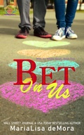 Cover: Bet On Us (With My Whole Heart, #2) - MariaLisa deMora