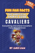 Cover: Cleveland Cavaliers Basketball Book for Kids - Fun Fan Facts: The Unofficial Sports Guide
