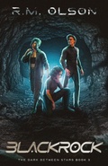 Cover: Blackrock (The Dark Between Stars, #3) - R.M. Olson