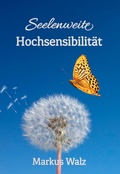 Cover: Seelenweite Hochsensibilit&auml;t - Seelenweite