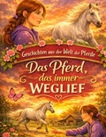 Cover: Geschichten aus der Welt der Pferde - Geschichten aus der Welt der Pferde