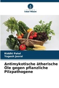 Cover: Antimykotische &auml;therische &Ouml;le gegen pflanzliche Pilzpathogene - Verlag Unser Wissen