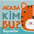 Cover: Acaba Kim Bu - Hayvanlar Ciltli - Indigo Kitap