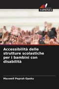 Cover: Accessibilit&agrave; delle strutture scolastiche per i bambini con disabilit&agrave; - Edizioni Sapienza