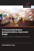 Cover: Transcendentalna bezpo&iquest;rednia obecno&iquest;&iquest; Boga - Wydawnictwo Nasza Wiedza