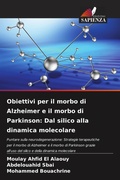 Cover: Obiettivi per il morbo di Alzheimer e il morbo di Parkinson: Dal silico alla dinamica molecolare - Edizioni Sapienza