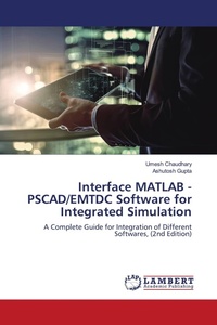 Enlarge image Cover: Interface MATLAB - PSCAD/EMTDC Software for Integrated Simulation - LAP Lambert Academic Publishing