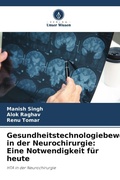 Cover: Gesundheitstechnologiebewertung in der Neurochirurgie: Eine Notwendigkeit f&uuml;r heute - Verlag Unser Wissen