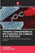 Cover: TERAPIA SONODIN&Acirc;MICA EM CANCROS DA CABE&Ccedil;A E DO PESCO&Ccedil;O - Edi&ccedil;&otilde;es Nosso Conhecimento