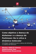 Cover: Como objetivo a doen&ccedil;a de Alzheimer e a doen&ccedil;a de Parkinson: Do in silico &agrave; din&acirc;mica molecular - Edi&ccedil;&otilde;es Nosso Conhecimento