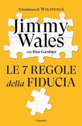 Cover: Le 7 regole della fiducia - Saggi;Garzanti