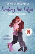 Cover: Finding her edge. Passione sul ghiaccio - BUR Argentovivo;Rizzoli