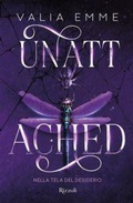 Cover: Unattached. Nella tela del desiderio - Argentovivo;Rizzoli
