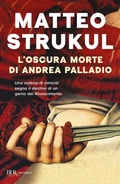 Cover: L' oscura morte di Andrea Palladio - BUR Narrativa;Rizzoli