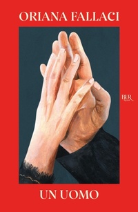 Enlarge image Cover: Un uomo - BUR Narrativa;Rizzoli