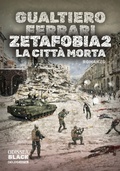 Cover: La citt&agrave; morta. Zetafobia. Vol. 2 - La citt&agrave; morta. Zetafobia;Odissea black;Delos Digital