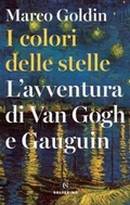Cover: I colori delle stelle. L'avventura di Van Gogh e Gauguin - Tascabili;Solferino