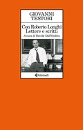 Cover: Con Roberto Longhi. Lettere e scritti - Le comete;Feltrinelli