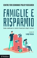 Cover: Famiglie e risparmio. Come cambiano le scelte finanziarie degli italiani - Il Mulino