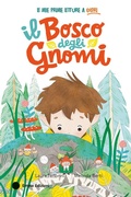 Cover: Il bosco degli gnomi - Le mie prime letture a colori;Emme Edizioni