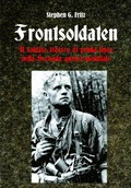 Cover: Frontsoldaten Il soldato tedesco di prima linea nella Seconda guerra mondiale - Contemporanea;ITALIA Storica Edizioni