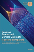 Cover: Il potere di imparare. Perch&eacute; l'apprendimento &egrave; il fattore strategico nell'era dell'intelligenza artificiale - Oscar saggi;Mondadori
