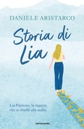 Cover: Storia di Lia. Lia Pipitone, la ragazza che si ribell&ograve; alla mafia - Divulgazione;Mondadori