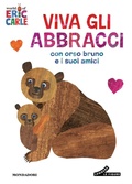 Cover: Viva gli abbracci con orso Bruno e i suoi amici - Leggere le figure;Mondadori