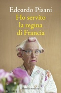Cover: Ho servito la regina di Francia - Romanzi e racconti;Marsilio