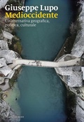 Cover: Medioccidente. Un'alternativa geografica, politica, culturale - I nodi;Marsilio