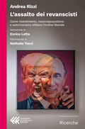 Cover: L' assalto dei revanscisti. Come risentimento, nazionalpopulismo e autoritarismo sfidano l'ordine liberale - Fondazione Giangiacomo Feltrinelli. Ricerche;Feltrinelli