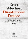 Cover: Dissotterrare l'amore. Discorso alla giovent&ugrave; tedesca - PasSaggi;Bompiani