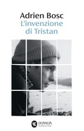Cover: L' invenzione di Tristan - Narratori della Fenice;Guanda