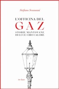 Cover: L' officina del Gaz. Storie mantovane di luce cibo calore - Bibliotheca;Tre Lune