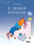 Cover: Il signor Aquilone - Le copertine;Libr&igrave; Progetti Educativi
