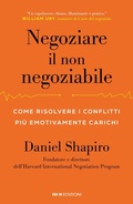 Cover: Negoziare il non negoziabile. Come risolvere i conflitti pi&ugrave; emotivamente carichi - Business;ROI edizioni