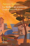Cover: La Sicilia &egrave; un sentimento. Viaggio sul limite dello stretto - Andante;Touring