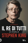 Cover: Il re di tutti. Un ritratto di Stephen King - Varia best seller;TEA