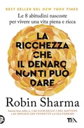 Cover: La ricchezza che il denaro non ti pu&ograve; dare - Varia best seller;TEA