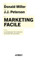 Cover: Marketing facile. La strada per far crescere un brand di successo - Apogeo Saggi;Apogeo
