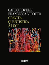 Enlarge image Cover: Gravità quantistica a loop - Apogeo