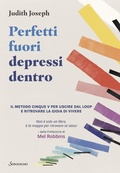 Cover: Perfetti fuori depressi dentro. Il metodo cinque V per uscire dal loop e ritrovare la gioia di vivere - Varia;Sonzogno