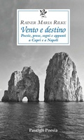 Cover: Vento e destino. Poesie, prose, sogni e appunti a Capri e a Napoli - Passigli poesia;Passigli