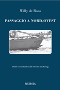 Cover: Passaggio a nord-ovest. Dalla Groenlandia allo Stretto di Bering - Quelli di Capo Horn;Mursia