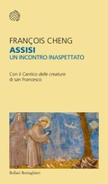 Cover: Assisi. Un incontro inaspettato. Con il Cantico delle creature di san Francesco - Temi;Bollati Boringhieri