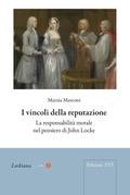 Cover: I vincoli della reputazione. La responsabilit&agrave; morale nel pensiero di John Locke - Lockiana;Edizioni ETS