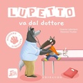 Cover: Lupetto va dal dottore. Amico lupo. Ediz. limitata - Gribaudo