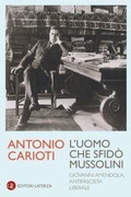Cover: L' uomo che sfid&ograve; Mussolini. Giovanni Amendola, antifascista liberale - I Robinson. Letture;Laterza