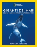 Cover: Giganti dei mari. Squali, balene e altre creature degli abissi. Pianeta vivente - White Star